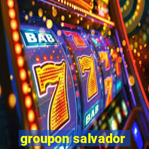 groupon salvador